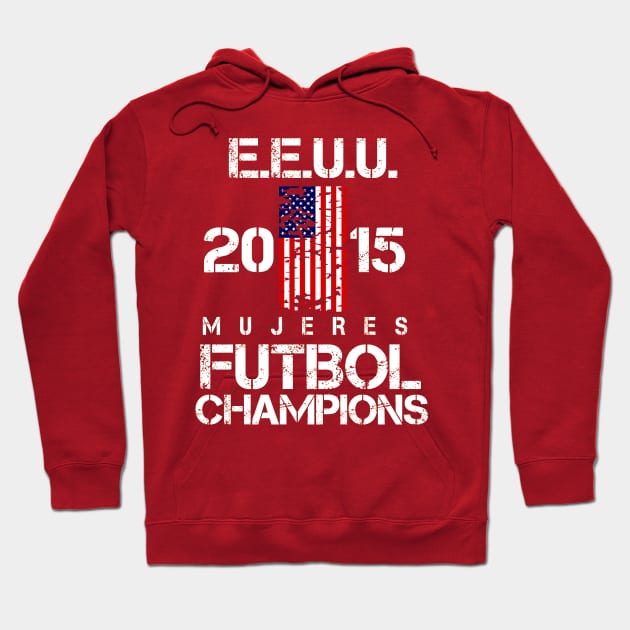 EEUU 2015 Mujeres Futbol Champions Hoodie by heliconista